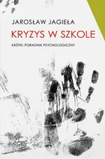 Kryzys w szkole - Jarosław Jagieła