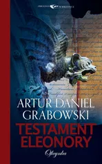 Testament Eleonory - Grabowski Artur Daniel