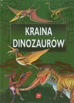 Kraina dinozaurów Ilustrowana encyklopedia
