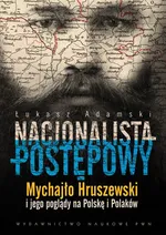 Nacjonalista postępowy - Łukasz Adamski