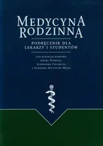 Medycyna rodzinna Podręcznik dla lekarzy i studentów