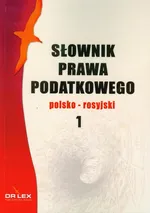 Słownik prawa podatkowego polsko-rosyjski 1 - Outlet - Piotr Kapusta