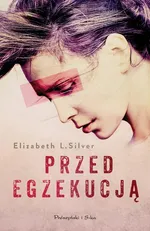 Przed egzekucją - Elizabeth Silver