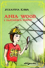 Ania Wood i tajemnica farmy - Zuzanna Kawa