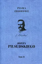 Pisma Zbiorowe Józefa Piłsudskiego Tom 2 - Outlet