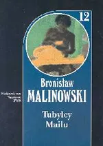Tubylcy Mailu Dzieła Tom 12 - Outlet - Bronisław Malinowski