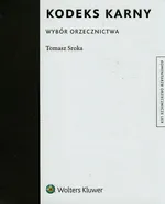 Kodeks karny Wybór orzecznictwa - Tomasz Sroka