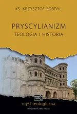 Pryscylianizm - Krzysztof Sordyl