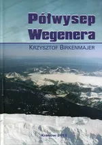 Półwysep Wegenera - Krzysztof Birkenmajer