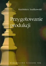 Przygotowanie produkcji - Outlet - Kazimierz Szatkowski