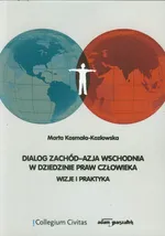 Dialog Zachód-Azja Wschodnia w dziedzinie praw człowieka - Marta Kosmala-Kozłowska