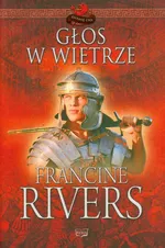 Głos w wietrze - Francine Rivers