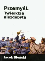 Przemyśl Twierdza niezdobyta - Outlet - Jacek Błoński
