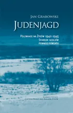 Judenjagd Polowanie na Żydów 1942-1945 - Outlet - Jan Grabowski