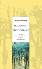 Przetrwanie i przetwarzanie - Krzysztof Fiołek