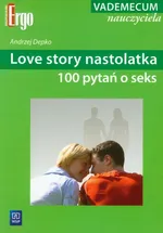 Love story nastolatka 100 pytań o seks - Andrzej Depko