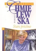 Autobiografia t.6 Stare próchno - Joanna Chmielewska