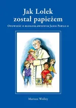 Jak Lolek został papieżem - Mariusz Wollny