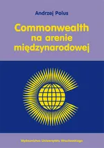 Commonwealth na arenie międzynarodowej - Outlet - Andrzej Polus