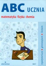 ABC ucznia Matematyka fizyka chemia Tom C - Witold Mizerski