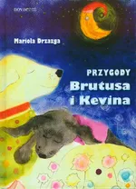 Przygody Brutusa i Kevina - Mariola Drzazga