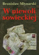 W niewoli sowieckiej - Bronisław Młynarski
