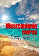Westchnienie morza Wiersze - Adam Wawrzonek