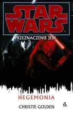Star Wars Przeznaczenie Jedi Hegemonia - Christie Golden