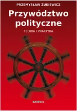 Przywództwo polityczne - Przemysław Żukiewicz