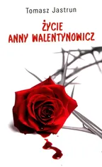 Życie Anny Walentynowicz - Tomasz Jasturn