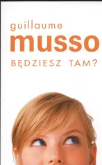 Będziesz tam? - Outlet - Guillaume Musso