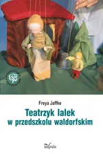Teatrzyk lalek w przedszkolu waldorfskim - Freya Jaffke