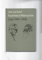 Jan Lechoń Kazimierz Wierzyński Listy 1941-1956 - Jan Lechoń