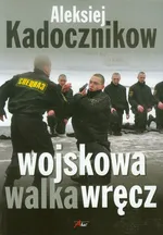 Wojskowa walka wręcz - Aleksiej Kadocznikow