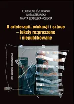 Arteterapia w sztuce i edukacji - Outlet - Eugeniusz Józefowski