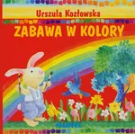 Zabawa w kolory - Urszula Kozłowska