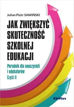 Jak zwiększyć skuteczność szkolnej edukacji - Outlet - Sawiński Piotr Julian