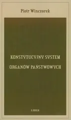 Konstytucyjny system organów państwowych - Piotr Winczorek