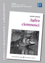 Jądro ciemności Lektura z opracowaniem + audiobook - Joseph Conrad