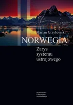 Norwegia Zarys systemu ustrojowego - Marian Grzybowski