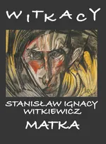 Matka - Witkiewicz Stanisław Ignacy