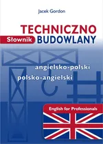 Słownik techniczno-budowlany angielsko-polski polsko-angielski - Outlet - Jacek Gordon