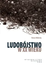 Ludobójstwo w XX wieku - Outlet - Midlarsky Manus I.