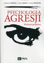 Psychologia agresji - Marzanna Farnicka