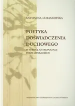 Poetyka doświadczenia duchowego - Outlet - Antonina Lubaszewska