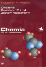 Chemia dla gimnazjalistów Ćwiczenia rozdziały 13 i 14 Zestaw rozszerzony - Outlet - Pazdro Krzysztof M.