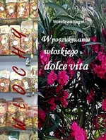W poszukiwaniu włoskiego dolce vita - Wiesława Regel