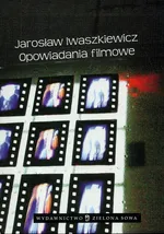 Opowiadania filmowe - Outlet - Jarosław Iwaszkiewicz