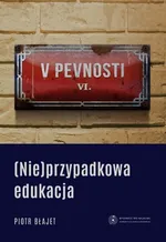 (Nie)przypadkowa edukacja - Piotr Błajet
