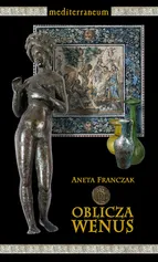 Oblicza Wenus - Aneta Franczak